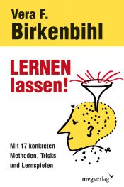 book cover of Lernen lassen!: Mit 17 konkreten Methoden, Tricks und Lernspielen by Vera F. Birkenbihl