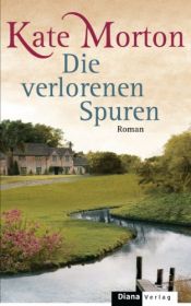 book cover of Die verlorenen Spuren by Kate Morton