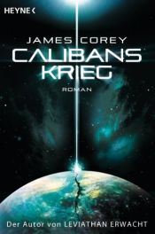 book cover of Calibans Krieg: Roman (Expanse-Serie 2) by James S. A. Corey