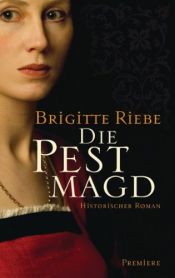book cover of Die Pestmagd by Brigitte Riebe