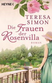 book cover of Die Frauen der Rosenvilla by Teresa Simon