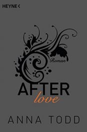 book cover of After love: AFTER 3 - Roman by Anna Todd