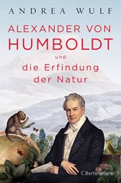 book cover of Alexander von Humboldt und die Erfindung der Natur by Andrea Wulf