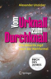 book cover of Vom Urknall zum Durchknall : die absurde Jagd nach der Weltformel by Alexander Unzicker