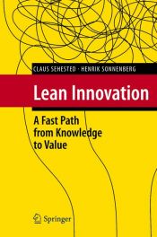 book cover of Lean innovation : a fast path from knowledge to value by Claus Sehested