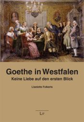 book cover of Goethe in Westfalen: Keine Liebe auf den ersten Blick by Liselotte Folkerts
