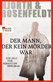 book cover of Der Mann, der kein Mörder war: Ein Fall für Sebastian Bergman by Hans Rosenfeldt|Michael Hjorth|Ursel Allenstein