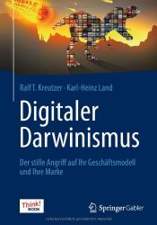 book cover of Digitaler Darwinismus: Der stille Angriff auf Ihr Geschäftsmodell und Ihre Marke. Das Think!Book by Karl-Heinz Land|Ralf T. Kreutzer
