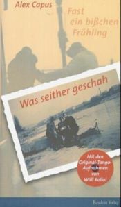 book cover of Was seither geschah by Alex Capus