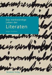 book cover of Das merkwürdige Leben der Literaten by Jürgen Neckam