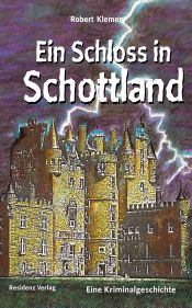 book cover of Ein Schloss in Schottland by Robert Klement