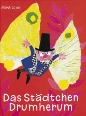book cover of Das Städtchen Drumherum by Mira Lobe