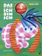 book cover of Das kleine Ich bin ich - viersprachig: Deutsch, Kroatisch, Serbisch, Türkisch by Mira Lobe