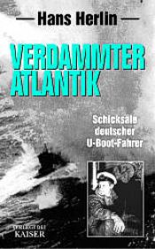 book cover of Verdammter Atlantik. Schicksale deutscher U- Boot- Fahrer. Tatsachenbericht. by Hans Herlin