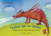 book cover of Fauchen wie ein Drache. Unterhaltsame Atem- und Sprechübungen für Kinder Heft 2 by Ewa Morkowska