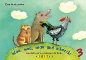 book cover of Wau, wau, miau und kikeriki. Unterhaltsame Sprechübungen für Kinder Heft 3 by Ewa Morkowska