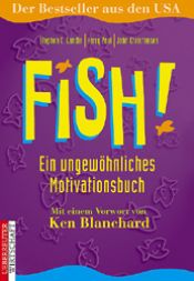 book cover of Fish, Ein Ungewohnliches Motivationsbuch by Kenneth Blanchard