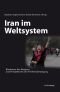 Iran im Weltsystem: Bündnisse des Regimes und Perspektiven der Freiheitsbewegung