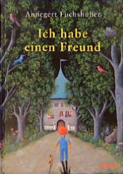book cover of Ich habe einen Freund. ( Ab 4 J.) by Annegert Fuchshuber