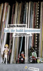 book cover of Gut, ihr habt gewonnen: Neue Geschichten vom Leben unter Kindern by Doris Knecht