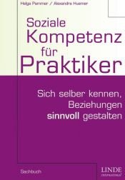book cover of Soziale Kompetenz für Praktiker. Sich selber kennen, Beziehungen sinnvoll gestalten by Helga Pammer