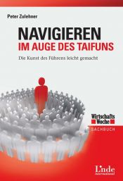book cover of Navigieren im Auge des Taifuns: Die Kunst des Führens leicht gemacht by Peter Zulehner