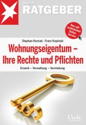 book cover of Wohnungseigentum - Ihre Rechte und Pflichten: Ewerb - Verwaltung - Vermietung: Erwerb - Verwaltung - Vermietung by Stephan Konrad