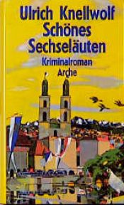 book cover of Schönes Sechseläuten Kriminalroman by Ulrich Knellwolf
