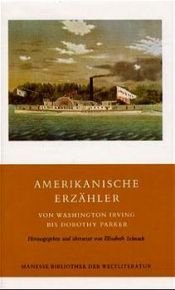 book cover of Amerikanische Erzähler I. Von Washington Irving bis Dorothy Parker by Elisabeth Schnack