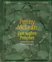 book cover of Der wahre Prophet: Beantwortet Ihnen alle Schicksalsfragen by Penny McLean