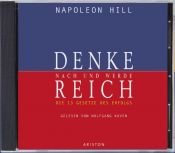 book cover of Denke nach und werde reich. 4 CDs: Die 13 Gesetze des Erfolgs by Napoleon Hill