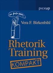 book cover of Rhetorik-Training Kompakt by Vera F. Birkenbihl