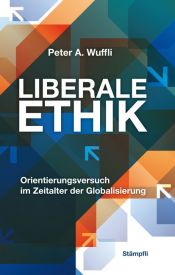 book cover of Liberale Ethik by Peter A. Wuffli