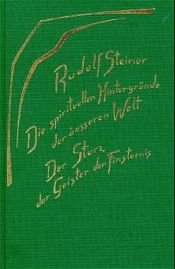 book cover of Die spirituellen Hintergründe der äußeren Welt : der Sturz der Geister der Finsternis by Rudolf Steiner