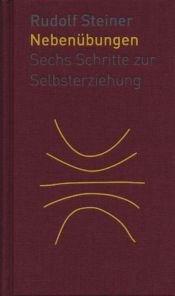 book cover of Die Nebenübungen: Sechs Schritte zur Selbsterziehung by Ates Baydur|Rudolf Steiner