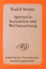 book cover of Spirituelle Seelenlehre und Weltbetrachtung by Rudolf Steiner