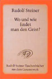 book cover of Wo und wie findet man den Geist by Rudolf Steiner