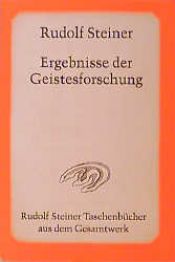 book cover of Ergebnisse der Geistesforschung by Rudolf Steiner