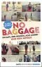 No Baggage: Ein Date, drei Wochen, acht Länder - und kein Gepäck