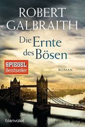 book cover of Die Ernte des Bösen: Roman (Die Cormoran-Strike-Reihe, Band 3) by Robert Galbraith