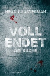 book cover of Vollendet – die Rache by Neal Shusterman