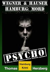 book cover of Psycho (Wegner & Hauser): Hamburg: Mord by Thomas Herzberg