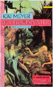 book cover of Der Traumvater. Die neue Historia des Doktor Faustus II. by Kai Meyer