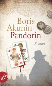 book cover of Fandorin: Roman (Fandorin ermittelt, Band 1) by Boris Akunin