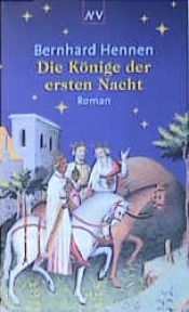 book cover of Die Könige der ersten Nacht by Bernhard Hennen