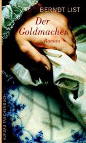 book cover of Der Goldmacher by Berndt List