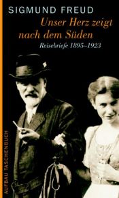 book cover of Unser Herz zeigt nach dem Süden. Reisebriefe 1895-1923 by זיגמונד פרויד