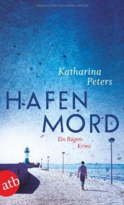 book cover of Hafenmord: Ein Rügen-Krimi (Romy Beccare ermittelt, Band 1) by Katharina Peters