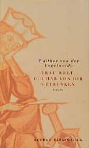 book cover of Frau Welt, ich hab von dir getrunken by Walther von der Vogelweide