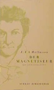 book cover of Der Magnetiseur. Spuk- und Kriminalgeschichten. by E.T.A. Hoffmann